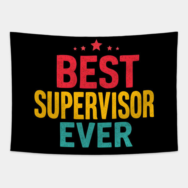 Best Supervisor Ever Tapestry by MakerMind8.2
