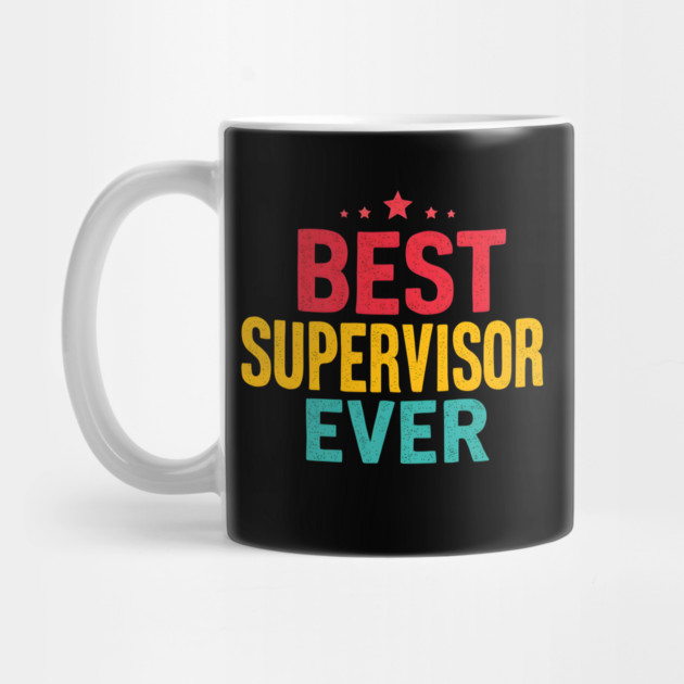 Best Supervisor Ever by MakerMind8.2