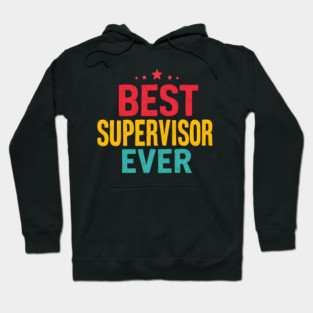 Best Supervisor Ever Hoodie