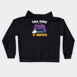 This Dude Needs V-Bucks Kids Hoodie