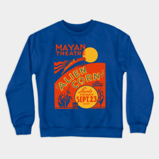 Alien Corn at Mayan Theatre - Vintage Analog Poster Crewneck Sweatshirt