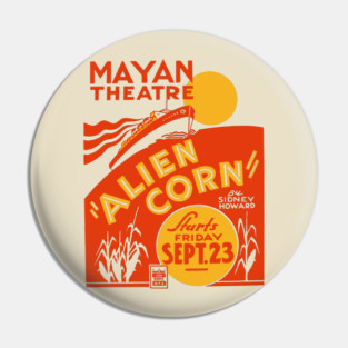 Alien Corn at Mayan Theatre - Vintage Analog Poster Pin