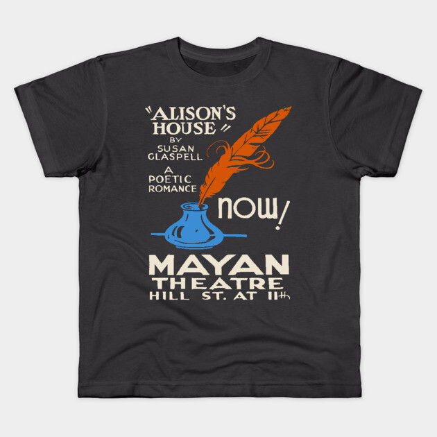 "Alison’s House" by Susan Glaspell Mayan Theatre Poster Kids T-Shirt by TuncGK
