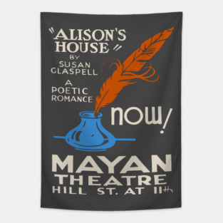 "Alison’s House" by Susan Glaspell Mayan Theatre Poster Tapestry