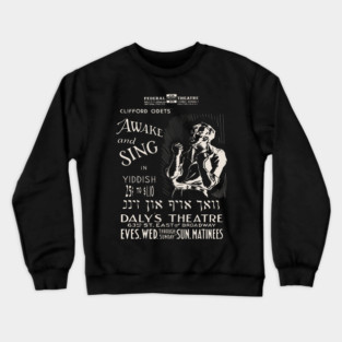 Awake & Sing - Yiddish - Vintage Theatre Poster Crewneck Sweatshirt