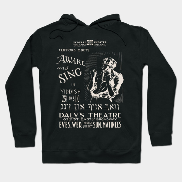 Awake & Sing - Yiddish - Vintage Theatre Poster Hoodie by TuncGK