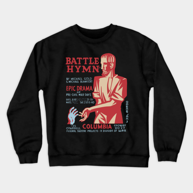 Battle Hymn - Columbia - Federal Theatre Poster Crewneck Sweatshirt by TuncGK