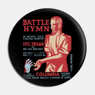 Battle Hymn - Columbia - Federal Theatre Poster Pin