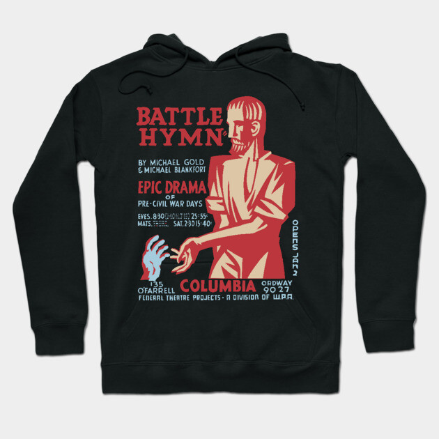 Battle Hymn - Columbia - Federal Theatre Poster Hoodie by TuncGK