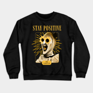 Stay Positive with Art the Clown ! Crewneck Sweatshirt