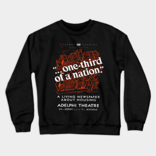 One Third of a Nation WPA Theater Poster Vintage Design Crewneck Sweatshirt