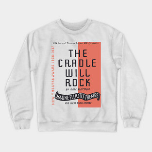 The Cradle Will Rock WPA Theatre Poster Crewneck Sweatshirt
