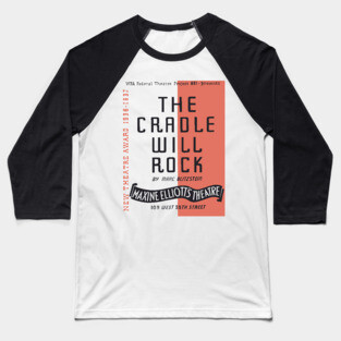 The Cradle Will Rock WPA Theatre Poster Baseball T-Shirt