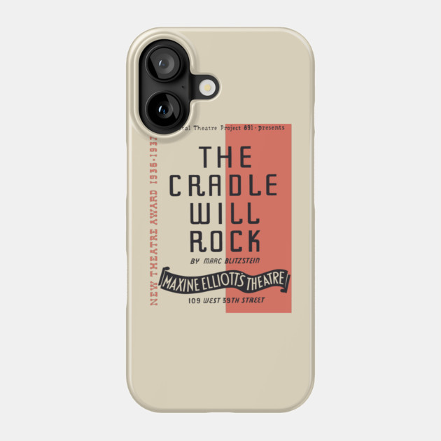 The Cradle Will Rock WPA Theatre Poster Phone Case by TuncGK
