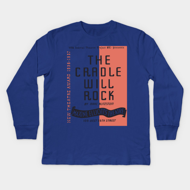 The Cradle Will Rock WPA Theatre Poster Kids Long Sleeve T-Shirt by TuncGK