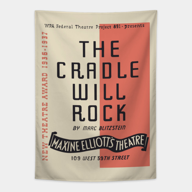 The Cradle Will Rock WPA Theatre Poster Tapestry by TuncGK