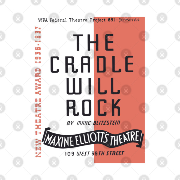 The Cradle Will Rock WPA Theatre Poster by TuncGK
