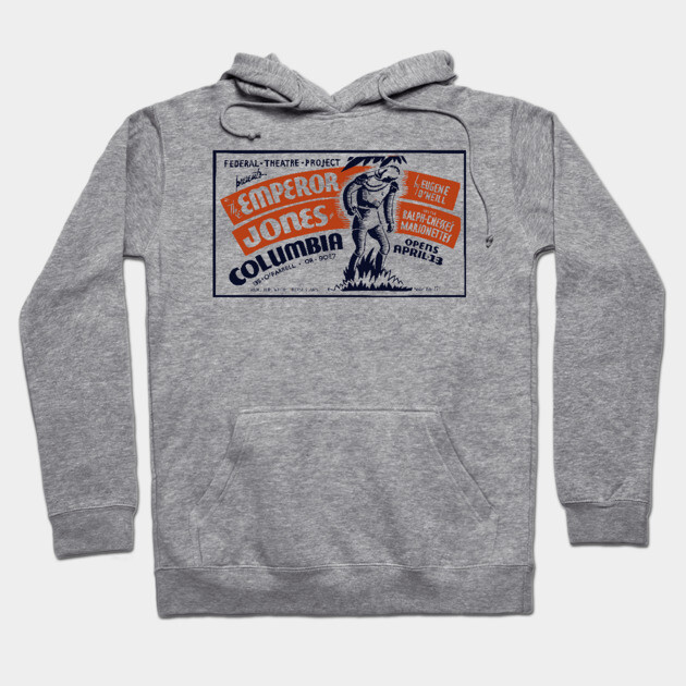 Vintage WPA Theatre Poster - The Emperor Jones Hoodie by TuncGK