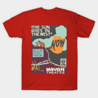 The Sun Rises in the West - Vintage Theatre Poster T-Shirt