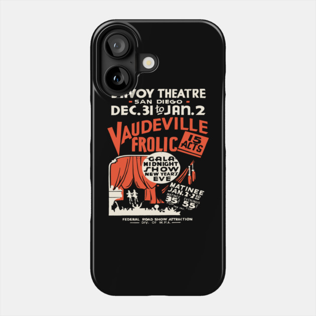 Vintage Vaudeville Frolic Poster - Savoy Theatre San Diego Phone Case by TuncGK