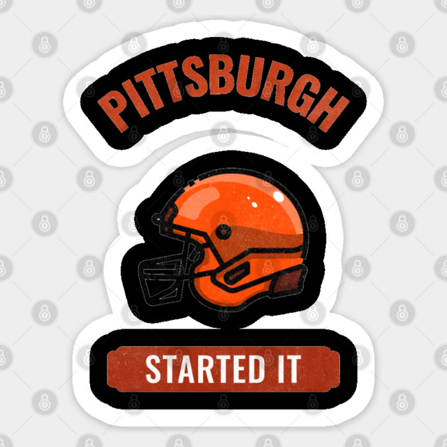 Pittsburgh Started It Sticker by Pixel Threads 