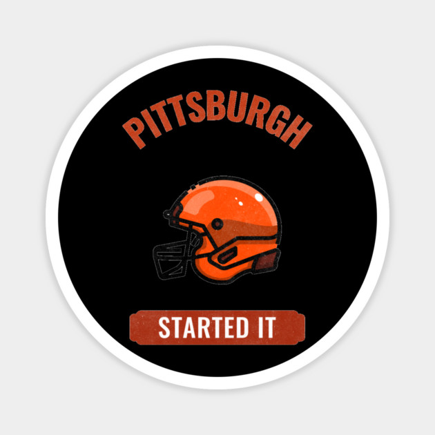 Pittsburgh Started It Magnet by Pixel Threads 