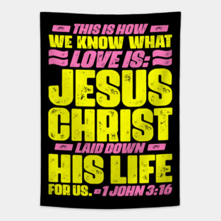 1 John 3:16 Jesus Christ laid down his life for us Tapestry