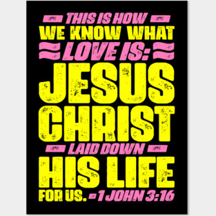 1 John 3:16 Jesus Christ laid down his life for us Posters and Art