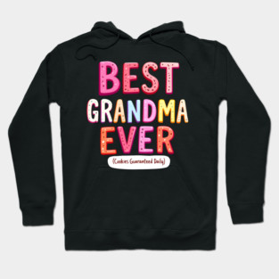 Best Grandma Ever (Cookies Guaranteed Daily) Hoodie