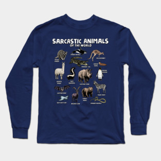 Sarcastic Animals of the World Long Sleeve T-Shirt