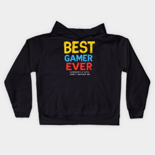 Best Gamer Ever (Currently AFK, Don't Bother Me) Kids Hoodie
