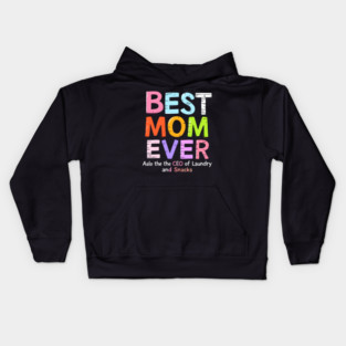 Best Mom Ever (Also the CEO of Laundry and Snacks) Kids Hoodie