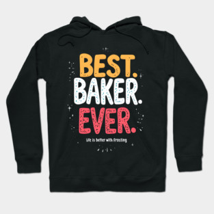 Best Baker Ever Hoodie