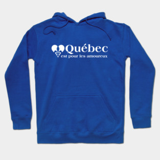 Quebec is for lovers Hoodie