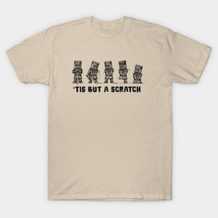 Tis But A Scratch T-Shirt
