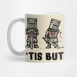 Tis But A Scratch Mug
