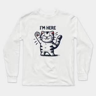 Cat waving I'm here Long Sleeve T-Shirt