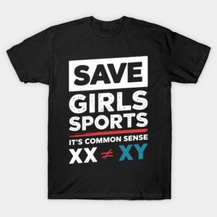 SAVE GIRLS SPORTS XX DOES NOT EQUAL XY T-Shirt