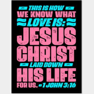 1 John 3:16 Jesus Christ laid down his life for us Posters and Art