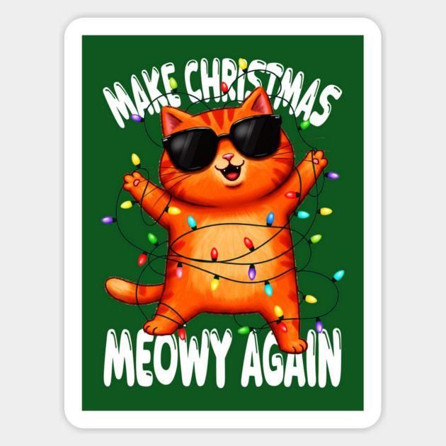 Meowy Christmas. Make Christmas Meowy Again Magnet by Megadorim