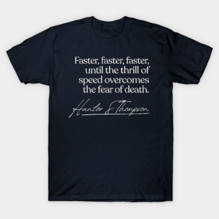 Hunter S Thompson Quote T-Shirt