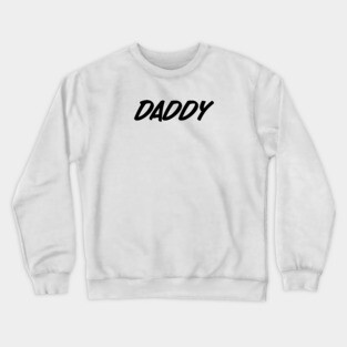 Daddy Crewneck Sweatshirt