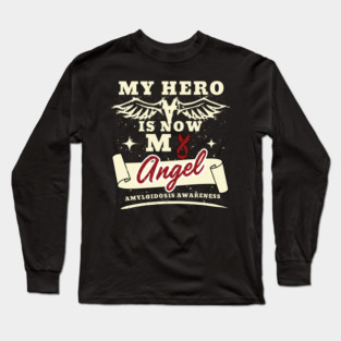 Retro Vintage My Hero Is Now My Angel Awareness Gift For Amyloidosis Warrior Fighter, Amyloid, AL Amyloidosis, AA Amyloidosis, Amyloid Fibrils Long Sleeve T-Shirt