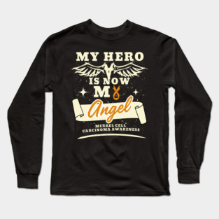 Retro Vintage My Hero Is Now My Angel Awareness Gift For Merkel Cell Carcinoma Warrior Fighter, Skin Cancer, Rare Skin Cancer, Trabecular Cancer Long Sleeve T-Shirt