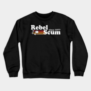 Rebel scum since 1977 Crewneck Sweatshirt