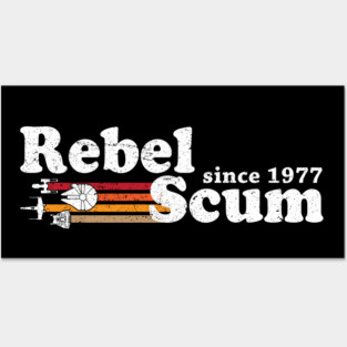 Rebel scum since 1977 Posters and Art