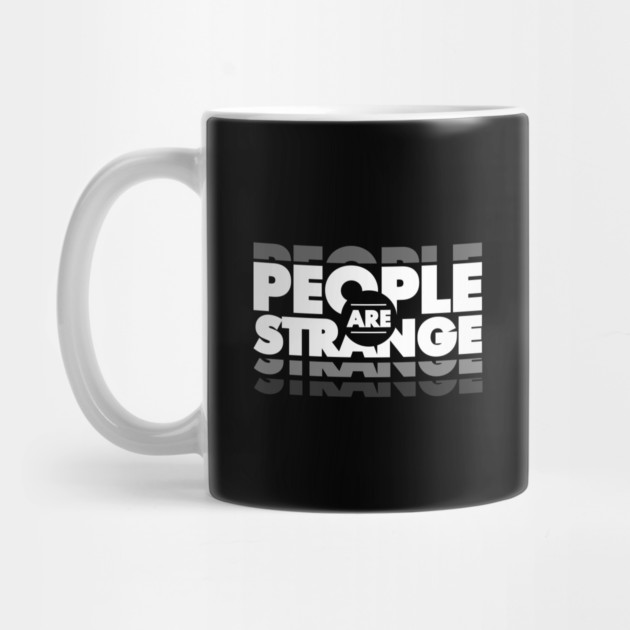 PEOPLE ARE STRANGE by artslaves