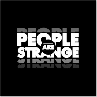 PEOPLE ARE STRANGE Posters and Art