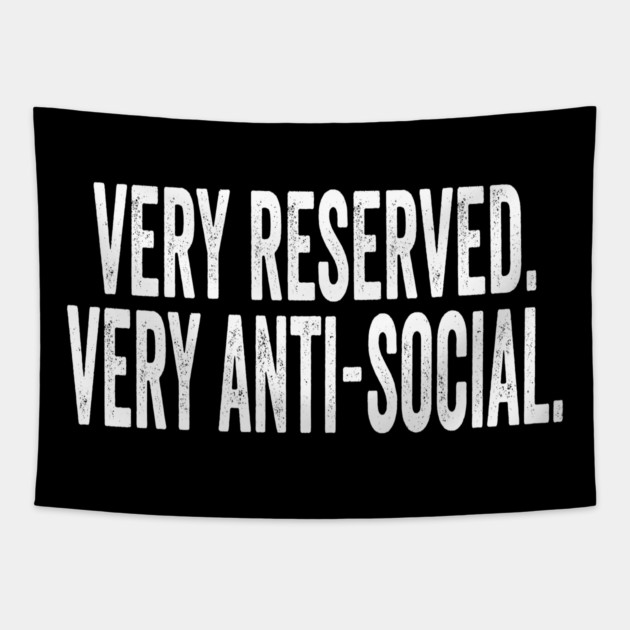 Very Reserved. Very Anti-Social. funny take on demure mindful meme Tapestry by Luxinda