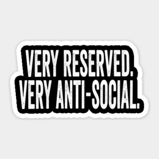Very Reserved. Very Anti-Social. funny take on demure mindful meme Sticker
